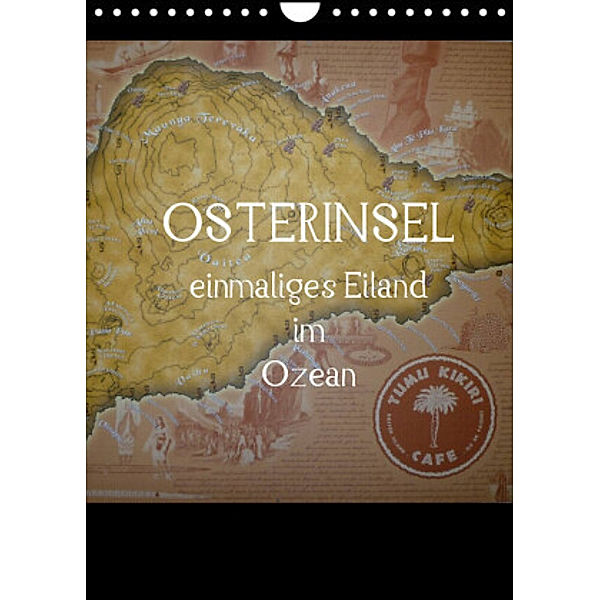 Osterinsel - einmaliges Eiland im Ozean (Wandkalender 2022 DIN A4 hoch), Alexia Kolokythas