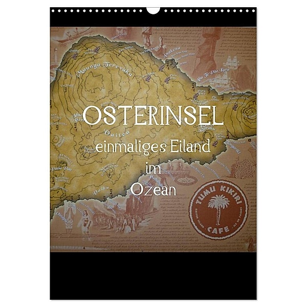 Osterinsel - einmaliges Eiland im Ozean (Wandkalender 2024 DIN A3 hoch), CALVENDO Monatskalender, Alexia Kolokythas