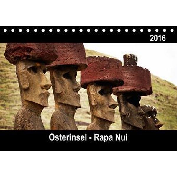 Osterinsel Rapa Nui 2016 (Tischkalender 2016 DIN A5 quer), Andrea Speer