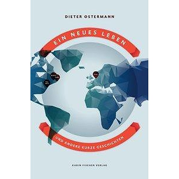 Ostermann, D: Ein neues Leben und andere kurze Geschichten, Dieter Ostermann