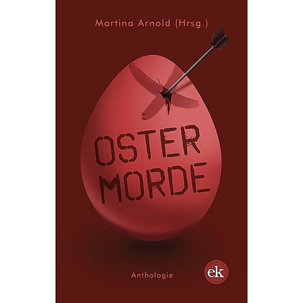 Ostermorde..1, Martina Arnold, Ulrike Bliefert, László I. Kish, Horst Bosetzky, Patricia Holland Moritz, Andreas M. Sturm, Eng