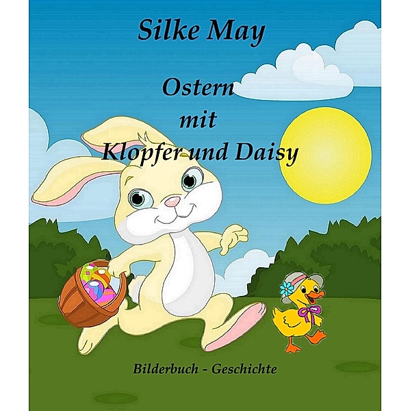 Ostern mit Klopfer und Daisy, Silke May