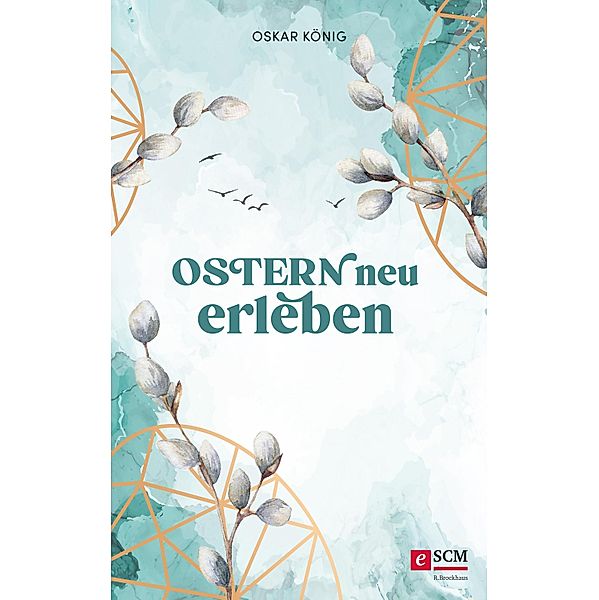 Ostern neu erleben, Oskar König