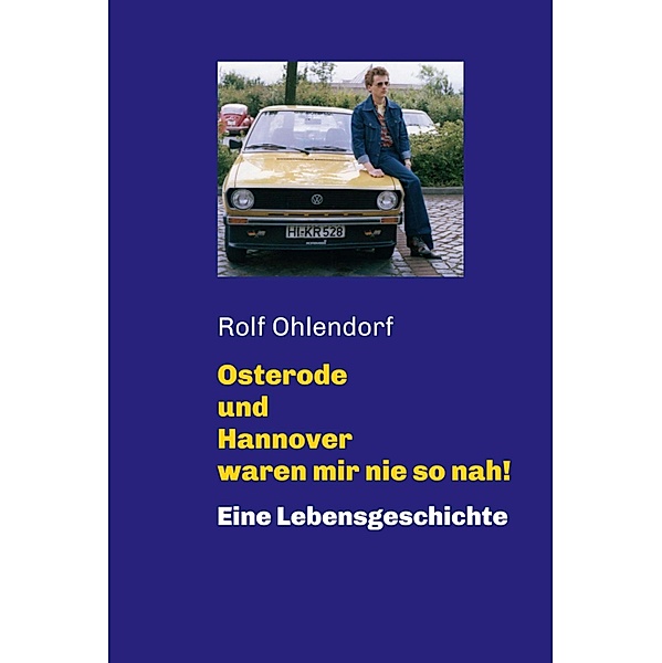 Osterode und Hannover waren mir nie so nah!, Rolf Ohlendorf, Peter Gärtner