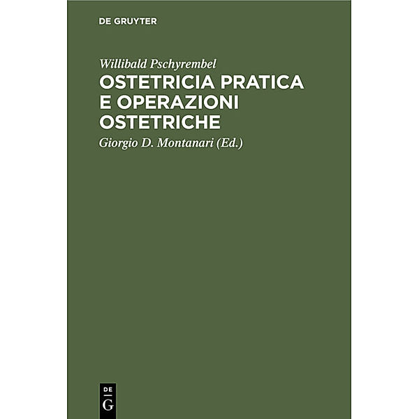 Ostetricia pratica e operazioni ostetriche, Willibald Pschyrembel