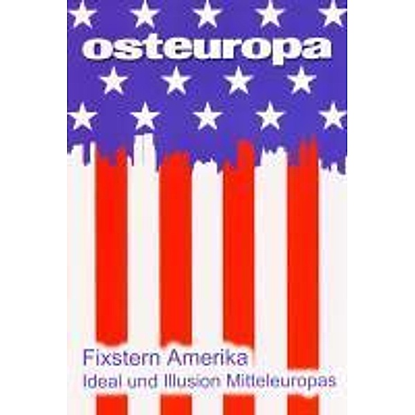Osteuropa: H.1/2011 Fixstern Amerika