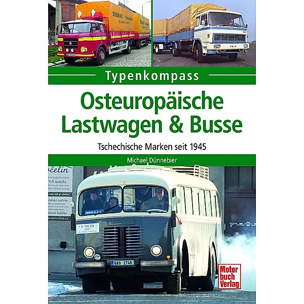Osteuropäische Lastwagen & Busse / Typenkompass, Michael Dünnebier