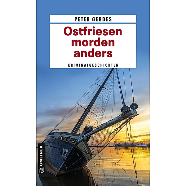 Ostfriesen morden anders / LEDA im GMEINER-Verlag, Peter Gerdes