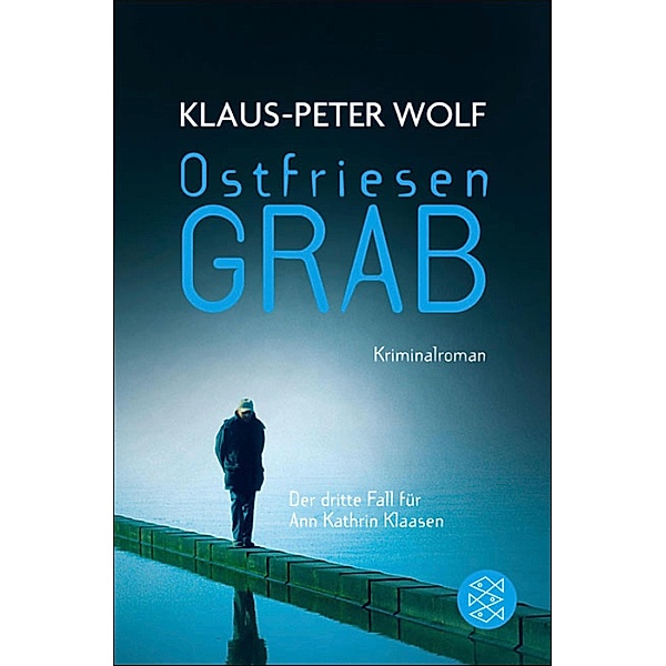 Ostfriesengrab / Ann Kathrin Klaasen ermittelt Bd.3, Klaus-Peter Wolf