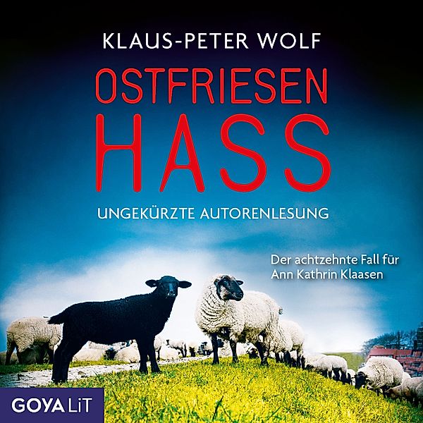 Ostfriesenkrimis. Ann Kathrin Klaasen ermittelt - 18 - Ostfriesenhass [Ostfriesenkrimis, Band 18 (Ungekürzt)], Klaus-Peter Wolf