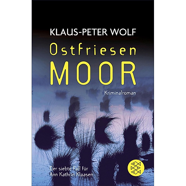 Ostfriesenmoor / Ann Kathrin Klaasen ermittelt Bd.7, Klaus-Peter Wolf