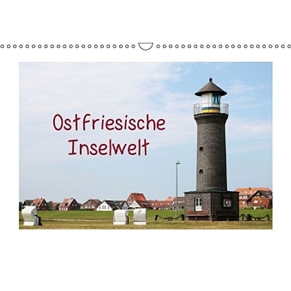 Ostfriesische Inselwelt (Wandkalender 2016 DIN A3 quer), Manuela Deigert