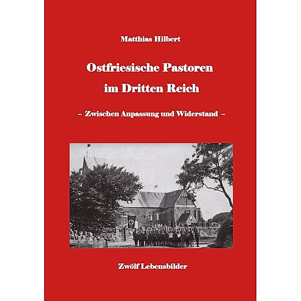 Ostfriesische Pastoren im Dritten Reich, Matthias Hilbert