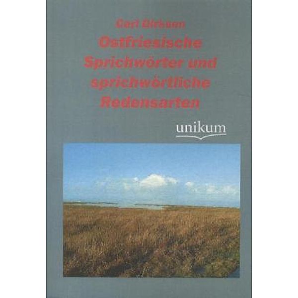 Ostfriesische Sprichwörter und sprichwörtliche Redensarten, Carl Dirksen
