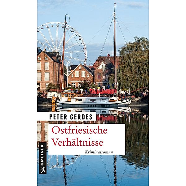 Ostfriesische Verhältnisse / Hauptkommissar Stahnke Bd.13, Peter Gerdes
