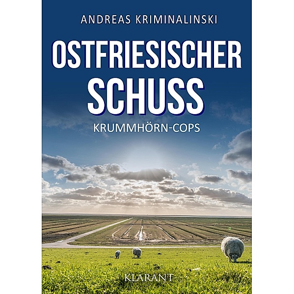 Ostfriesischer Schuss. Ostfrieslandkrimi / Krummhörn-Cops Bd.3, Andreas Kriminalinski