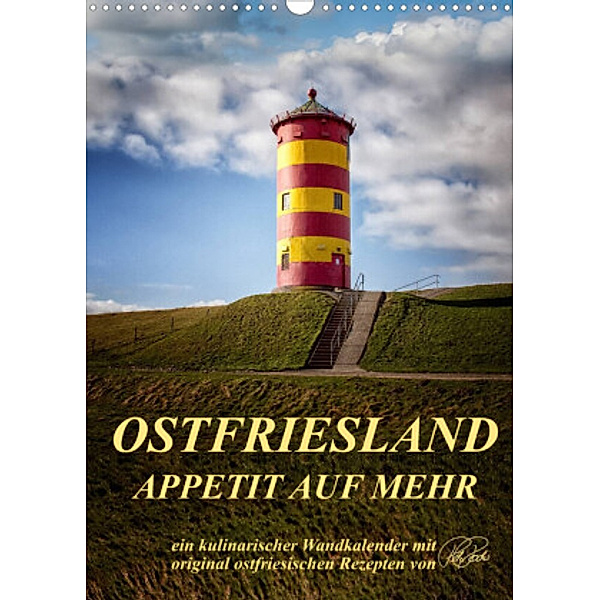 Ostfriesland - Appetit auf mehr / Geburtstagskalender (Wandkalender 2022 DIN A3 hoch), Peter Roder
