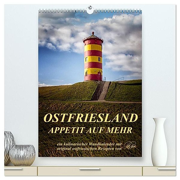Ostfriesland - Appetit auf mehr / Geburtstagskalender (hochwertiger Premium Wandkalender 2024 DIN A2 hoch), Kunstdruck in Hochglanz, Peter Roder