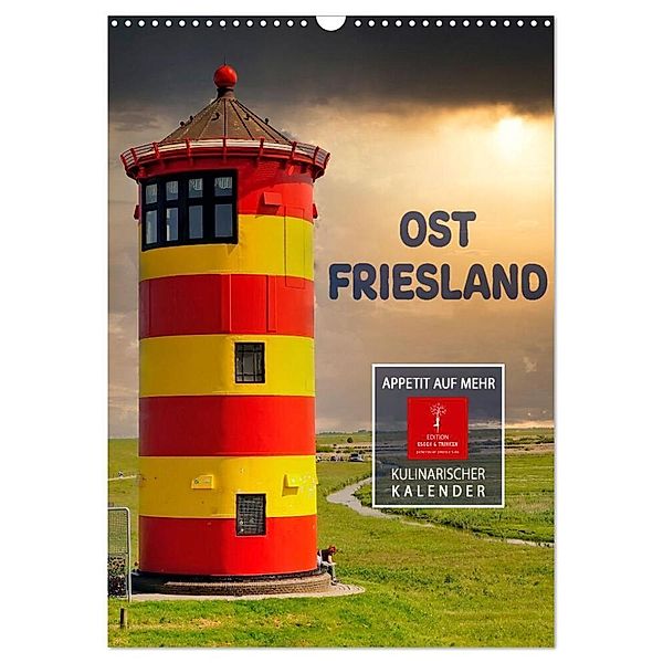 Ostfriesland - Appetit auf mehr (Wandkalender 2024 DIN A3 hoch), CALVENDO Monatskalender, Peter Roder