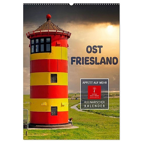 Ostfriesland - Appetit auf mehr (Wandkalender 2024 DIN A2 hoch), CALVENDO Monatskalender, Peter Roder