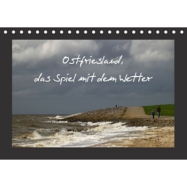 Ostfriesland, das Spiel mit dem Wetter / AT Version (Tischkalender 2015 DIN A5 quer), rolf pötsch