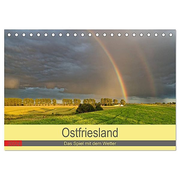 Ostfriesland, das Spiel mit dem Wetter (Tischkalender 2024 DIN A5 quer), CALVENDO Monatskalender, rolf pötsch