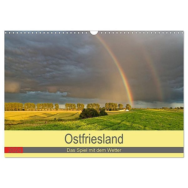 Ostfriesland, das Spiel mit dem Wetter (Wandkalender 2024 DIN A3 quer), CALVENDO Monatskalender, rolf pötsch