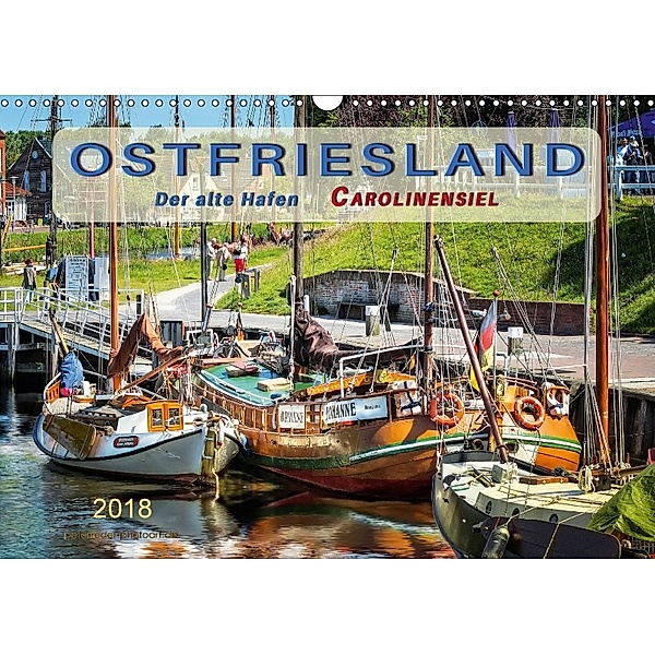 Ostfriesland - der alte Hafen Carolinensiel (Wandkalender 2018 DIN A3 quer), Peter Roder