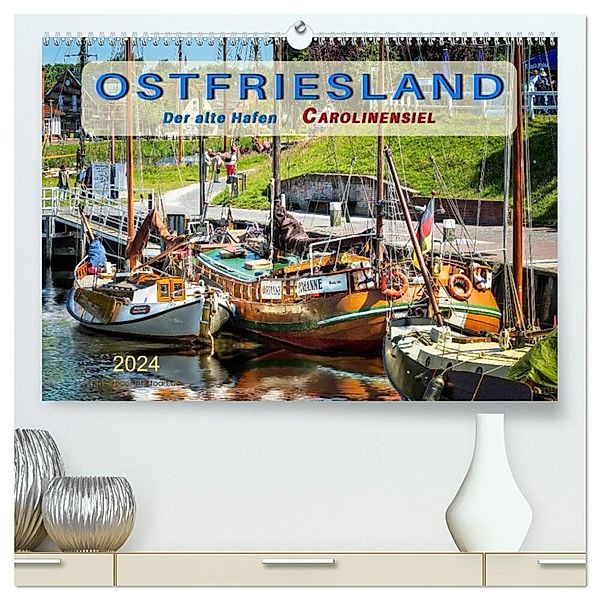 Ostfriesland - der alte Hafen Carolinensiel (hochwertiger Premium Wandkalender 2024 DIN A2 quer), Kunstdruck in Hochglanz, Peter Roder