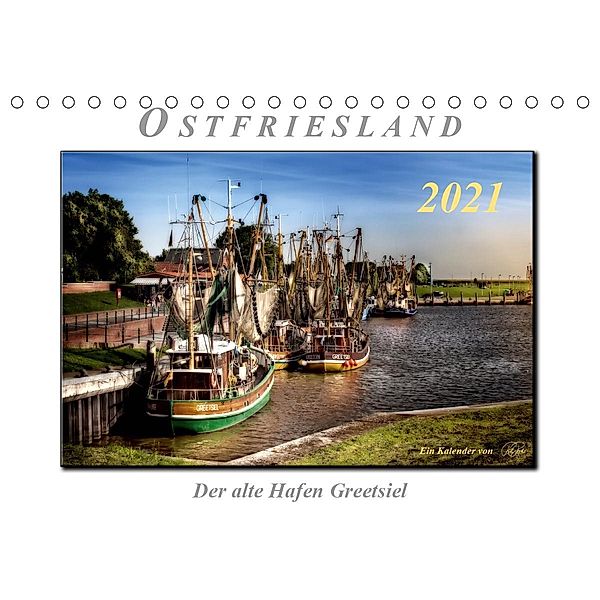 Ostfriesland - der alte Hafen Greetsiel (Tischkalender 2021 DIN A5 quer), Peter Roder