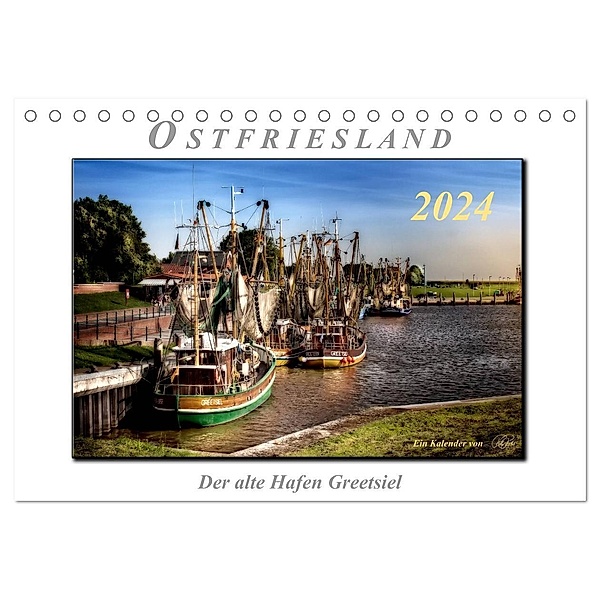 Ostfriesland - der alte Hafen Greetsiel (Tischkalender 2024 DIN A5 quer), CALVENDO Monatskalender, Peter Roder