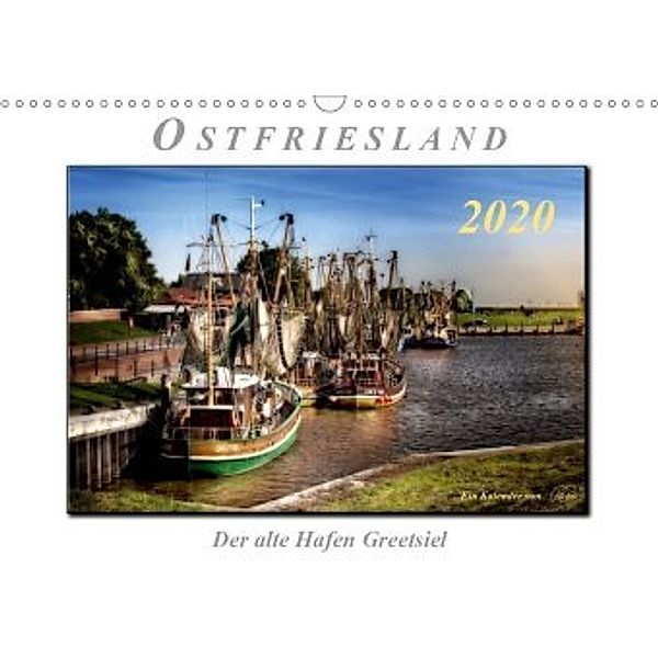 Ostfriesland - der alte Hafen Greetsiel (Wandkalender 2020 DIN A3 quer), Peter Roder