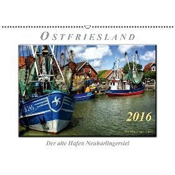 Ostfriesland - der alte Hafen Neuharlingersiel (Wandkalender 2016 DIN A2 quer), Peter Roder