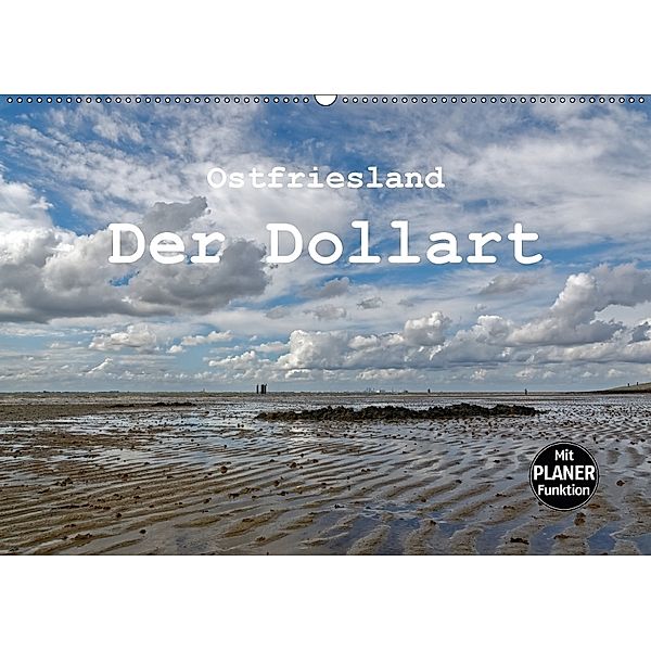 Ostfriesland - Der Dollart (Wandkalender 2018 DIN A2 quer) Dieser erfolgreiche Kalender wurde dieses Jahr mit gleichen B, Rolf Pötsch