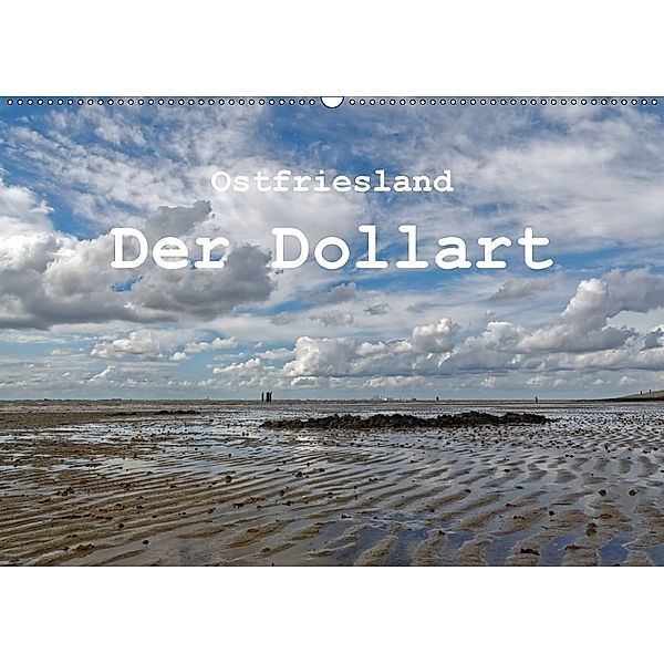 Ostfriesland - Der Dollart (Wandkalender 2018 DIN A2 quer) Dieser erfolgreiche Kalender wurde dieses Jahr mit gleichen B, Rolf Pötsch