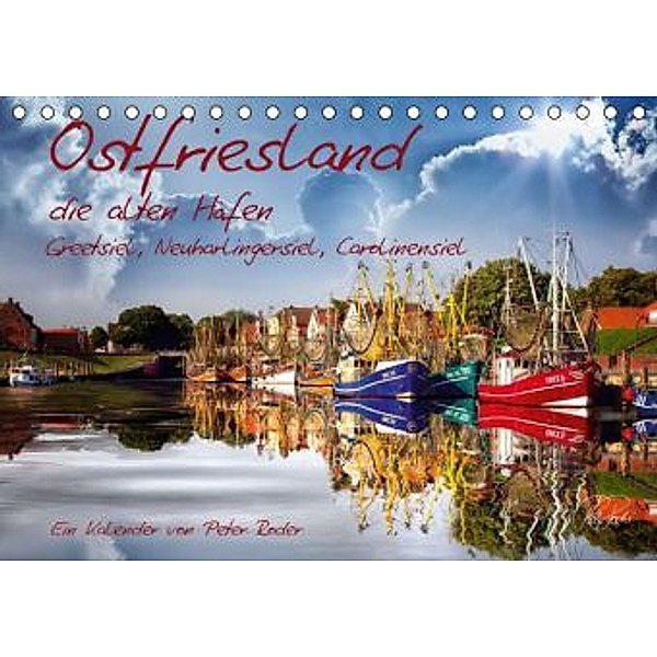 Ostfriesland, die alten Häfen / AT-Version (Tischkalender 2015 DIN A5 quer), Peter Roder
