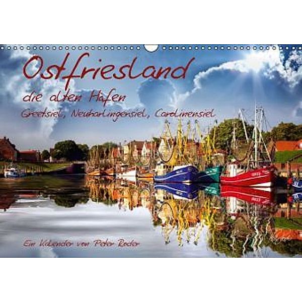 Ostfriesland, die alten Häfen / CH-Version (Wandkalender 2016 DIN A3 quer), Peter Roder