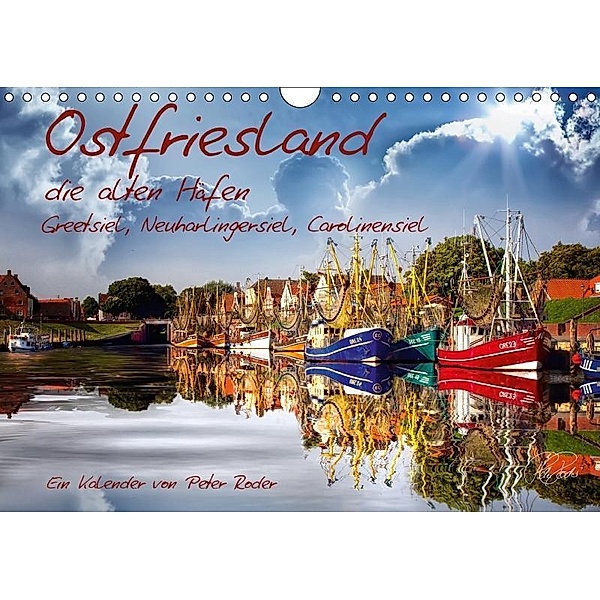Ostfriesland, die alten Häfen / CH-Version (Wandkalender 2017 DIN A4 quer), Peter Roder