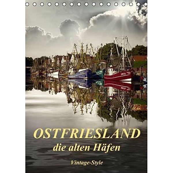 Ostfriesland - die alten Häfen / Planer (Tischkalender 2015 DIN A5 hoch), Peter Roder