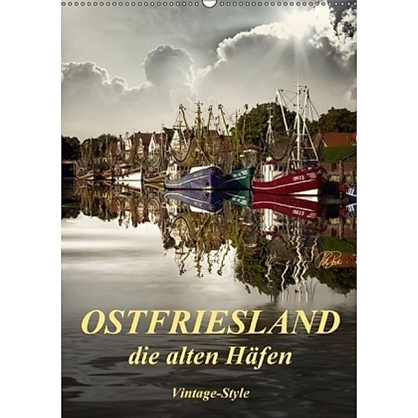 Ostfriesland - die alten Häfen / Planer (Wandkalender 2017 DIN A2 hoch), Peter Roder