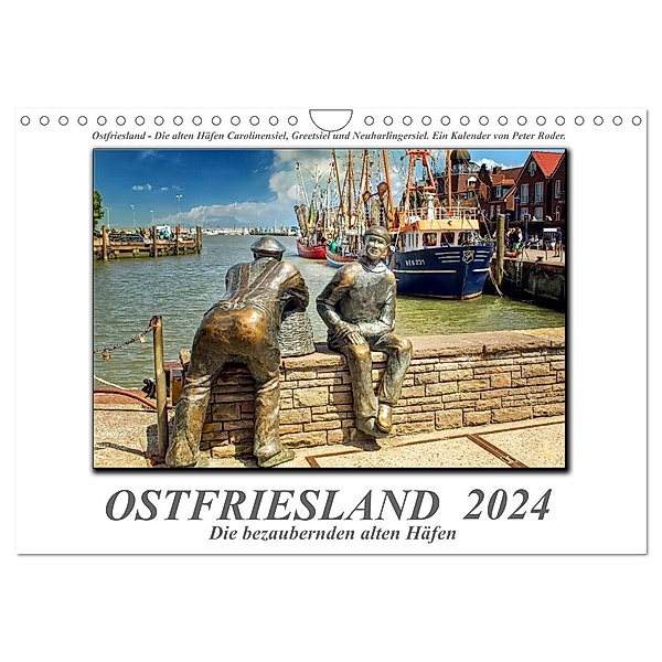 Ostfriesland - die bezaubernden alten Häfen (Wandkalender 2024 DIN A4 quer), CALVENDO Monatskalender, Peter Roder
