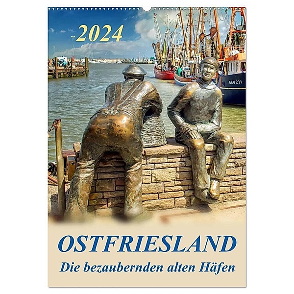 Ostfriesland - die bezaubernden alten Häfen / Planer (Wandkalender 2024 DIN A2 hoch), CALVENDO Monatskalender, Peter Roder
