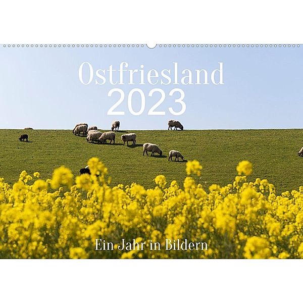 Ostfriesland  - Ein Jahr in Bildern (Wandkalender 2023 DIN A2 quer), Heidi Bollich