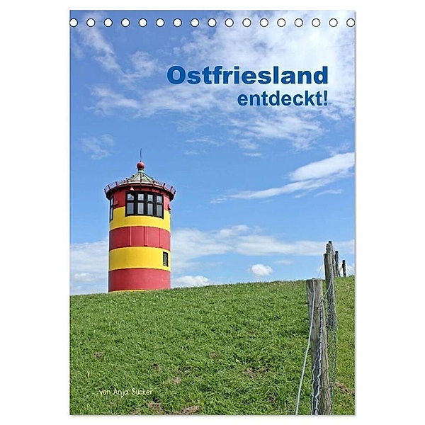 Ostfriesland entdeckt! (Tischkalender 2024 DIN A5 hoch), CALVENDO Monatskalender, Anja Sucker
