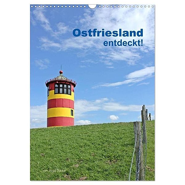 Ostfriesland entdeckt! (Wandkalender 2024 DIN A3 hoch), CALVENDO Monatskalender, Anja Sucker
