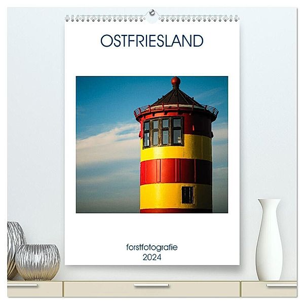 Ostfriesland - Fotos von forstfotografie (hochwertiger Premium Wandkalender 2024 DIN A2 hoch), Kunstdruck in Hochglanz, Holger Forst