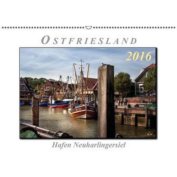Ostfriesland - Hafen Neuharlingersiel (Wandkalender 2016 DIN A2 quer), Peter Roder