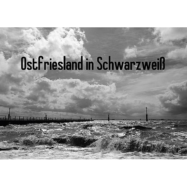 Ostfriesland in Schwarzweiß (Tischaufsteller DIN A5 quer), Rolf Pötsch