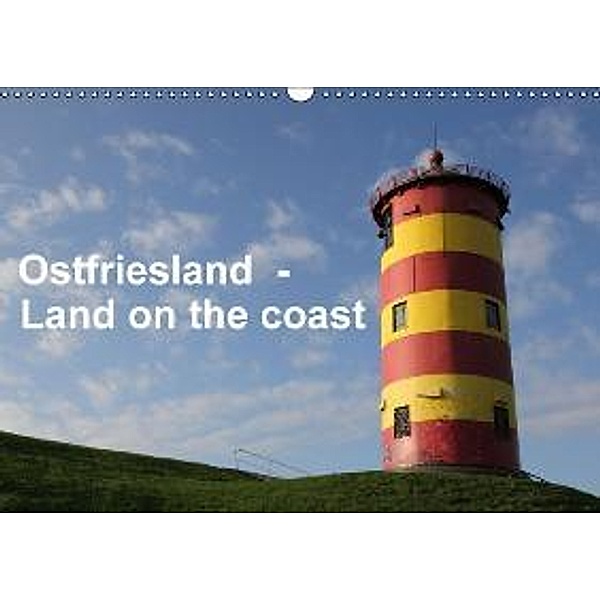 Ostfriesland - Land on the coast / UK-Version (Wall Calendar 2015 DIN A3 Landscape), Rolf Pötsch