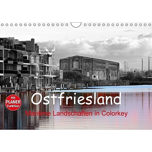 Ostfriesland Maritime Landschaften in Colorkey (Wandkalender 2017 DIN A4 quer), Rolf Pötsch